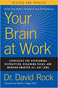 Your Brain at Work by Dr. David Rock